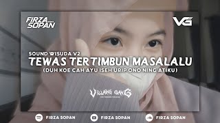 Download lagu SOUND WISUDA V2 || DJ DUH KOE CAH AYU ISEH URIP ONO NING ATIKU (TEWAS TERTIMBUN MASALALU) VIRAL 2023