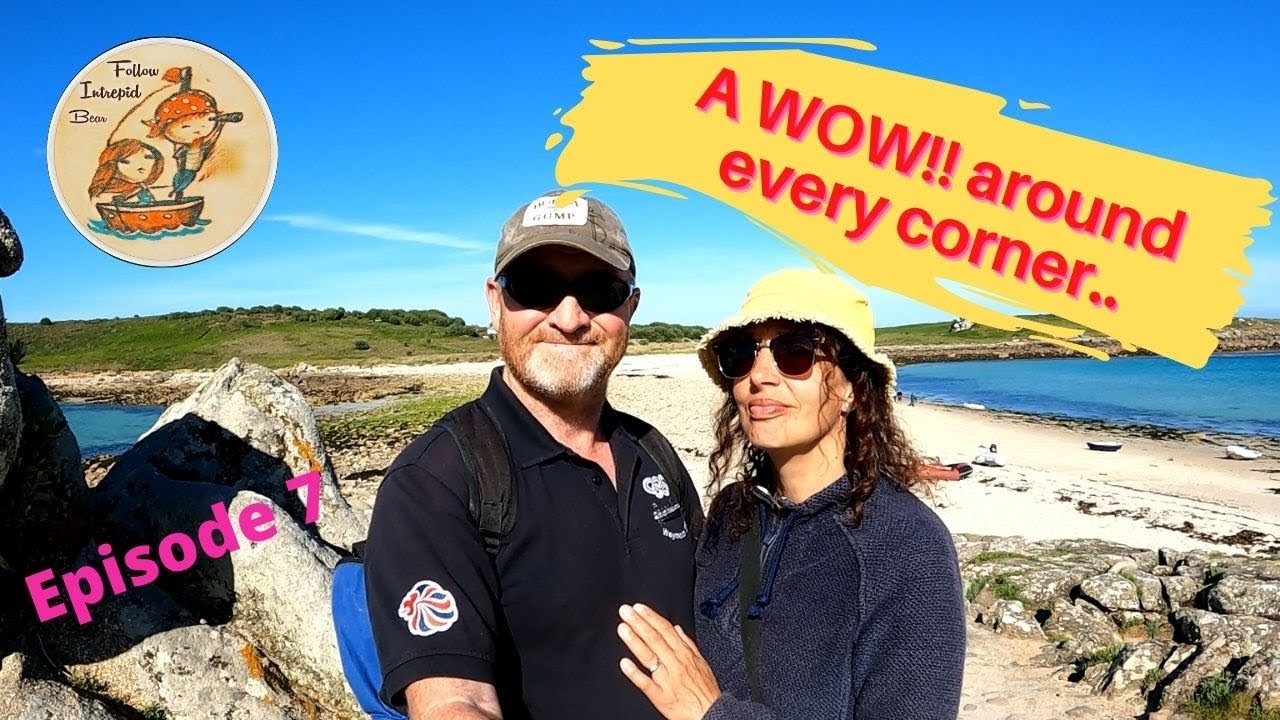 Sailing the Isles of Scillies - a “Wow!” around every corner! | Meeting Wally the Walrus! | #7