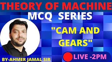 {PART-6} Theory Of Machine |Cam And Gears |Mechanical Engg. यही से आएगा|by - Ahmer Jamal Sir
