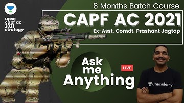 UPSC CAPF AC 2021 preparation in 8 months | Ask me Anything ft. Ex- Asst. Comdt. Prashant Jagtap