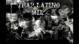 LO MEJOR DEL TRAP LATINO MIX #3