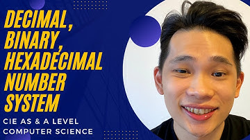 Decimal, Binary and Hexadecimal Number Systems | 9618 | AS Level Computer Science