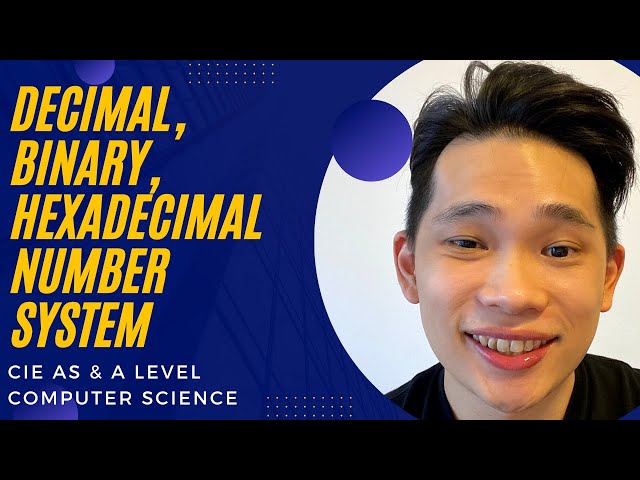 Decimal, Binary and Hexadecimal Number Systems | 9618 | AS Level Computer Science