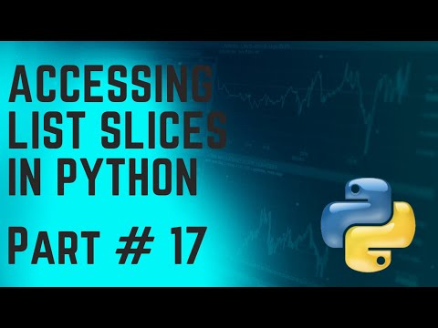 Accessing List Slices in Python || Part 17 ||
