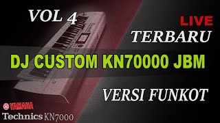 DJ CUSTOM KN7000 VOL 4 JBM KEYBOARD ORGEN TUNGGAL