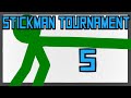 Stickman Tournament 5!