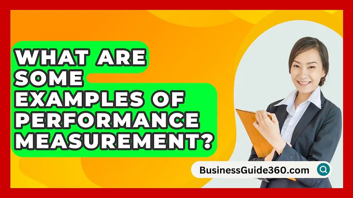 What Are Some Examples Of Performance Measurement? - BusinessGuide360.com