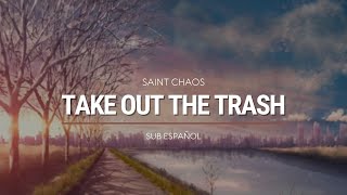 Saint Chaos - Take Out The Trash | Sub Español | HD