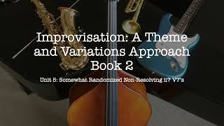 Improvisation Book 2 Unit 5: Somewhat Randomized Non-Resolving ii7 V7's