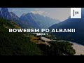 Rowerem po Albanii | Część 1