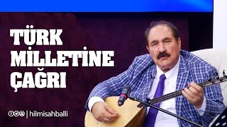 Hilmi Şahballı Türk Milletine Çağrı