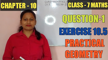 Q-1 | Ex-10.5 | Chapter -10 | PRACTICAL GEOMETRY | Class 7 | NCERT | MATHS | INTENSIVE STUDY