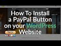 Add Paypal To Wordpress Website:  Paypal Donate Button, Paypal Pay Now Button