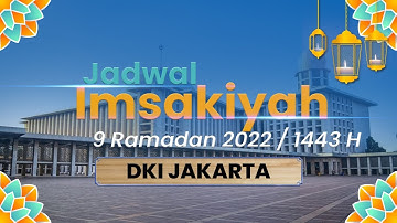 Jadwal Imsakiyah 9 Ramadan untuk Wilayah DKI Jakarta dan Sekitarnya