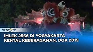 Download lagu Kebersamaan dan Keberagaman Imlek 2566 di Yogyakarta Dok. 2015