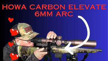 6mm ARC Howa Carbon Elevate 574 Yards