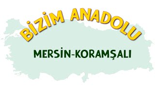 Bizim Anadolu - Bölüm 6 Part 2 Mersin Koramşalı