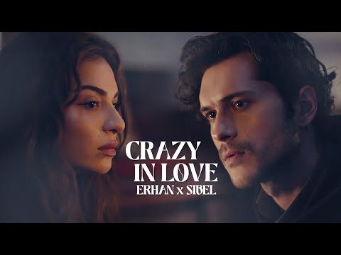 Erhan & Sibel || Crazy in love