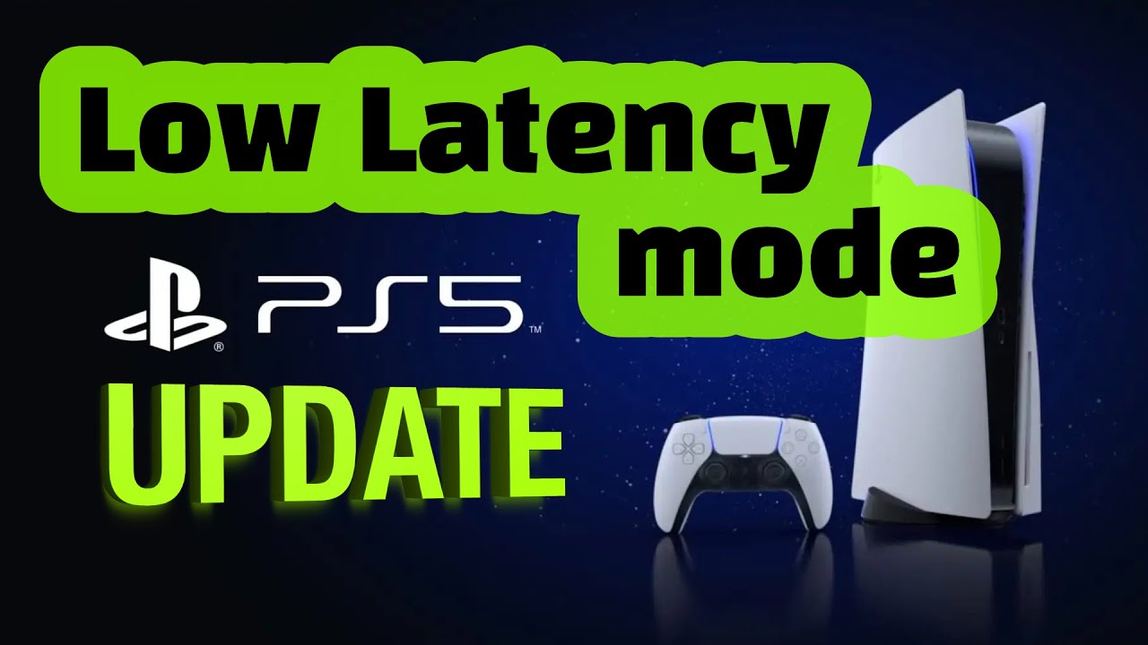 New Ps5 Software Update Ps5 Allm Update Auto Low Latency Mode Ps5 Youtube