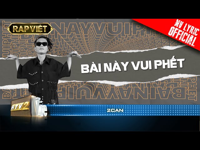 2Can - Bài Này Vui Phết - Team Karik | Rap Việt - Mùa 2  [MV Lyrics] class=