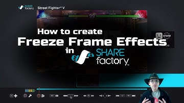 How to add freeze-frame effects to SHAREfactory™ videos