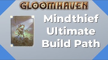 Gloomhaven Mindthief (Ultimate Build Path) - Beginner