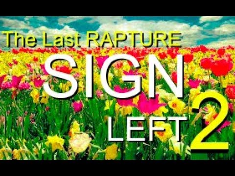 The Last Rapture Sign Left part 2 - YouTube