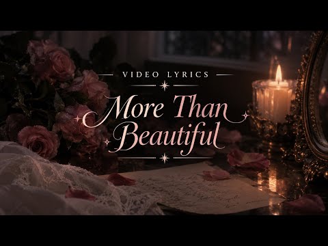 More Than Beautiful — Official Lyric Video   |Original Song|