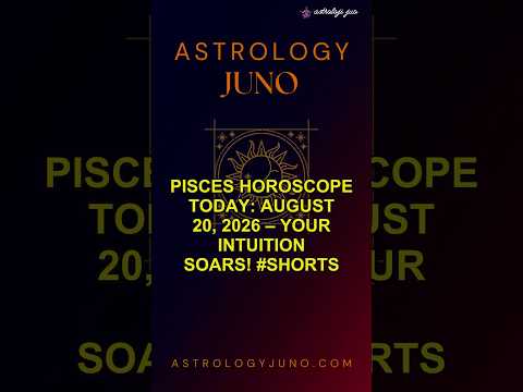 Pisces Horoscope Today: August 20, 2026 – Your Intuition Soars! #Shorts