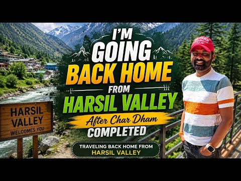 🙏 Finally Going Back Home From Harsil Valley After Char Dham Yatra 🫰 ❤️ | @Praveen Hyderabadi