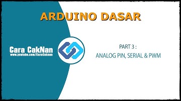 Arduino Dasar Part 3 : Analog Pin, Serial, dan PWM