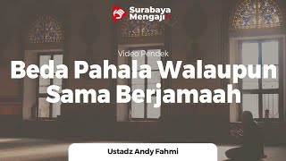 Beda Pahala Walaupun Sama Berjamaah - Ustadz Andy Fahmi, Lc., M.H.