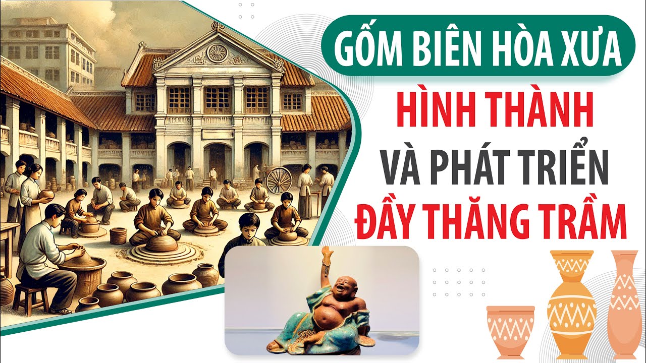 🏺 Gốm Biên Hòa Xưa – Hình Thành Và Phát Triển Đầy Thăng Trầm
