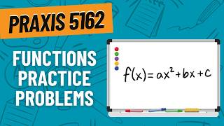 Practice Problems for Functions | Praxis Algebra I (5162)
