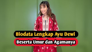 Download Lagu Profil dan Biodata Ayu Dewi Lengkap Umur dan Agama MP3