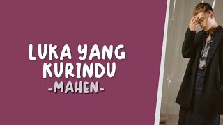 Download lagu Mahen - Luka Yang Kurindu Mp3 Video Mp4