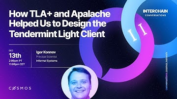 Interchain Conversations II - How TLA+ and Apalache Helped Us to Design the Tendermint Light Client