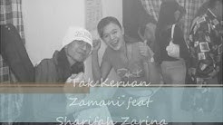Tak Keruan Zamani feat Sharifah Zarina(ORIGINAL VERSION)  - Durasi: 4:51. 