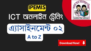 অনলাইন ICT ট্রেনিং এসাইনমেন্ট ২ A to Z.এ্যাসাইনমেন্ট ২ তৈরি করুন খুব সহজে। Assignment 2 Download.