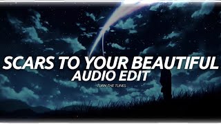 Scars To Your Beautiful - Alessia Cara Audio Edit