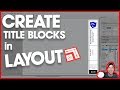 CREATING A TITLE BLOCK for your Plans in Layout