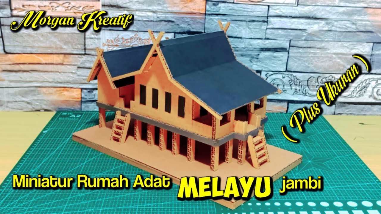 Miniatur rumah adat melayu jambi dari kardus bekas plus ukuran