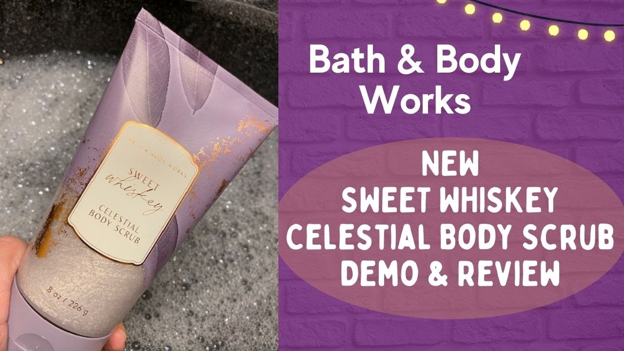 Bath & Body Works NEW SWEET WHISKEY Celestial Body Scrub Demo & Review