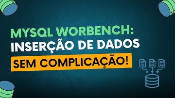 Como Inserir Dados em uma Tabela do MySQL com Workbench | Tutorial Completo