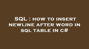 SQL : how to insert newline after word in sql table in c#