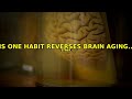 This one habit reverses brain aging... #health #brainhealth #science