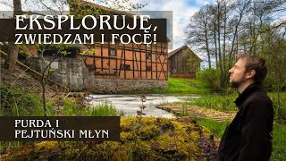 Fotograficzne Eksploracje Warmińskich Wsi - Kościół w Purdzie, Pejtuński Młyn, Krajobraz Wiejski