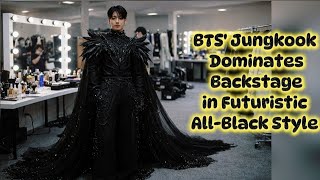 5 minute ago❗️BTS' Jungkook Dominates Backstage in Futuristic All-Black Style
