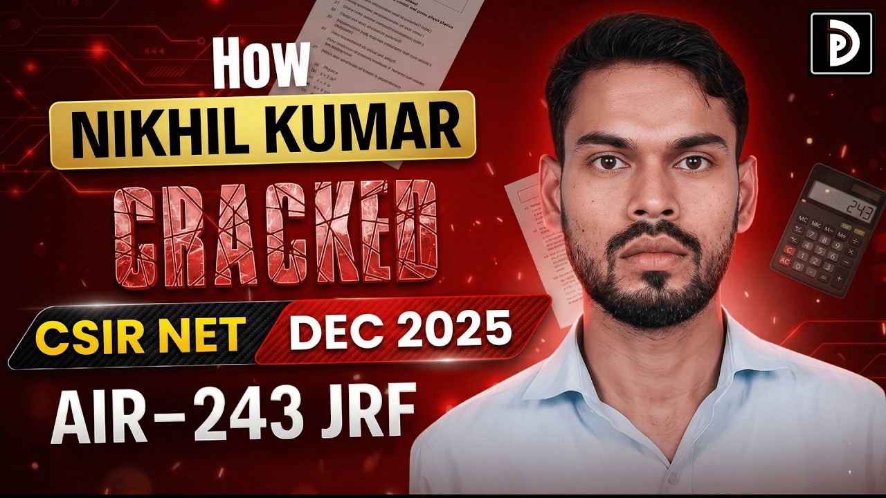 How Nikhil Kumar Cracked CSIR-NET DEC 2025 | AIR-243 | D PHYSICS