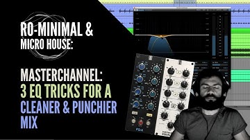 Ro-minimal / Micro House Master channel: Three EQ tricks for a cleaner and punchier mix